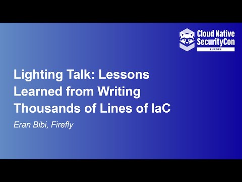 Lighting Talk: Lessons Learned from Writing Thousands of Lines of IaC - Eran Bibi, Firefly