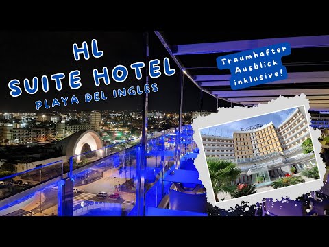Vorstellung HL Suite Hotel Playa del Ingles | Gran Canaria