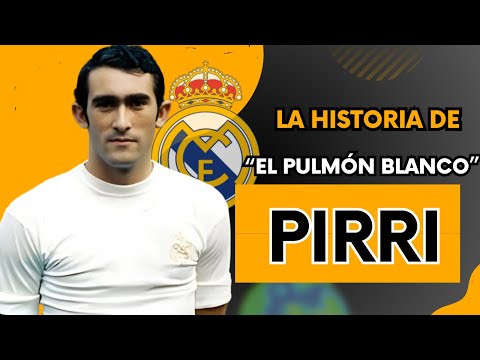 José Martínez Sánchez - PIRRI: El pulmón blanco del Real Madrid