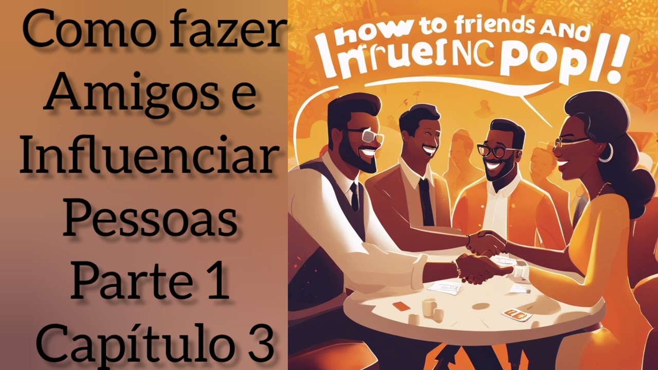 Como fazer amigos e influenciar pessoas - Dale Carnegie- Parte 1 Capítulo 3 - Audiobook voz humana