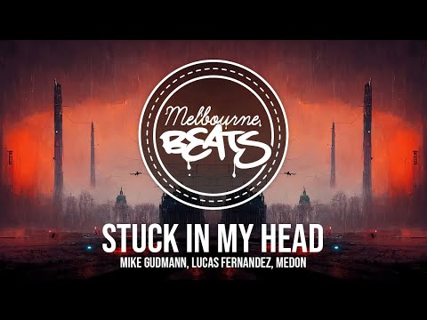 Mike Gudmann, Lucas Fernandez, Medon - Stuck In My Head