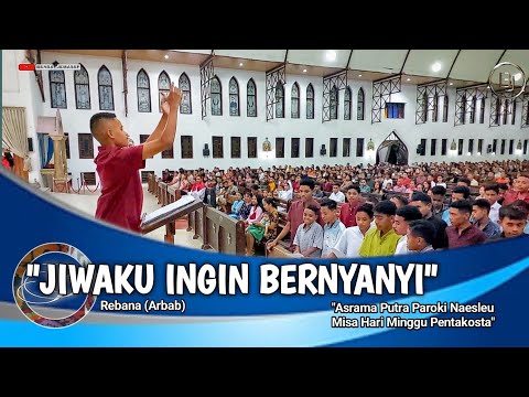 Jiwaku Ingin Bernyanyi - Rebana (Arbab) || Asrama Putra Paroki St.Yohanes Pemandi Naesleu TTU