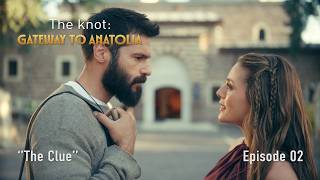 The Knot: Gateway to Anatolia - Episode 2: The Clue | Go Türkiye Origi
