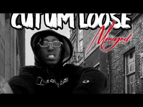 Moneymel- Cut Um Loose