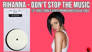 Rihanna - Don't Stop The Music (12" Vinyl Single Sided Promo Bootleg UK 2007)