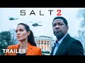SALT 2 First Trailer Denzel Washington Angelina Jolie 2025 26 Movies Trailer
