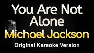 You Are Not Alone - Michael Jackson (Karaoke Songs With Lyrics - Original Key)