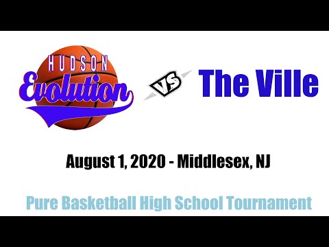 Hudson Evolution vs The Ville - Pure Basketball High School Tournament - Middlesex, NJ 8-1-2020