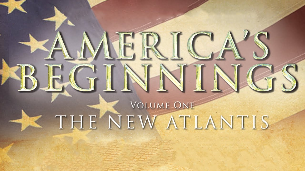Secret Mysteries of America's Beginnings: The New Atlantis