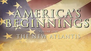 Secret Mysteries of America's Beginnings Volume 1: The New Atlantis | Full Movie video