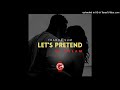 LET'S PRETEND (Official Audio 2023)_Trabol Sum ft. Dj Ozlam