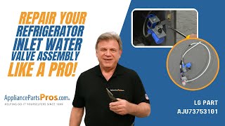 How to Replace LG/Kenmore Refrigerator Inlet Water Valve Assembly AJU73753101