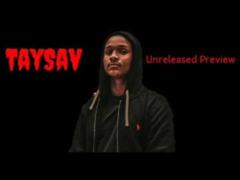 TaySav Preview Of Unreleased Song