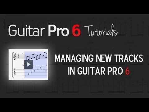 Chap. 2 - 2 Managing New Tracks in Guitar Pro 6
