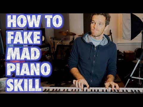 How to Fake Mad Piano Skill