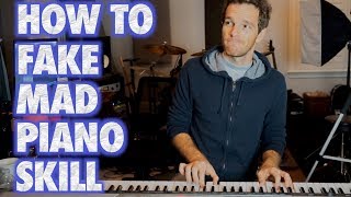 How to Fake Mad Piano Skill
