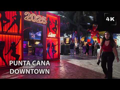 🇩🇴 Immerse Yourself in Punta Cana Downtown's VIBRANT Nightlife Scene | Dominican Republic 4K