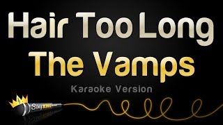 The Vamps - Hair Too Long (Karaoke Version)