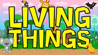 Living Things  Science Song for Kids  Elementary L