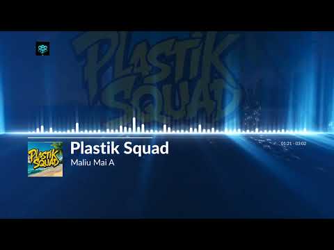 Plastik Squad - Maliu Mai A (Cover)