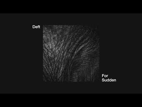 Deft - For Sudden