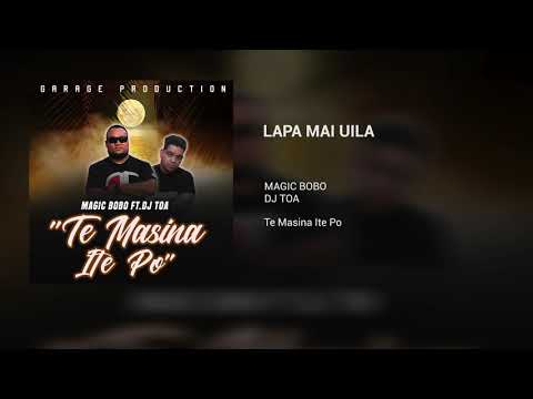 LAPA MAI UILA - MAGIC BOBO ft DJ TOA