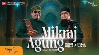Download lagu Munif Hijjaz X Ustaz Faizan ~ Mikraj Agung mp3