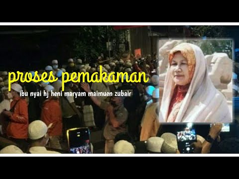 proses pemakaman ibu nyai hj heni maryam istri kh. maimuen zubair