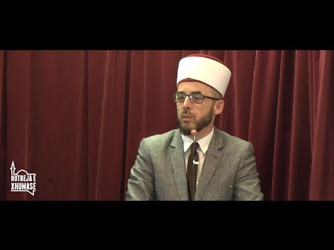 Hutbe : Humanizmi që po na mungon !  - Hoxhë Rashit Zylfiu