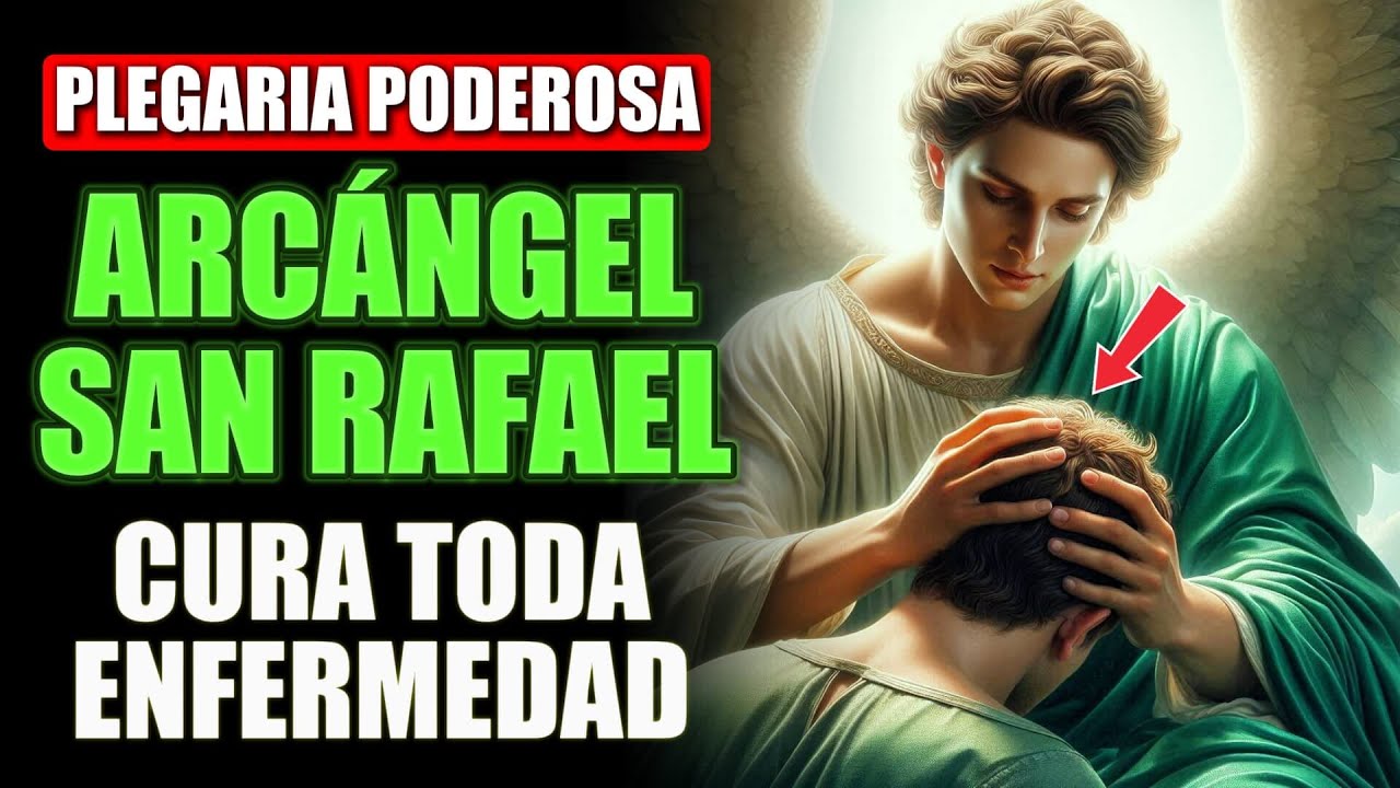🔥 SAN RAFAEL ARCÁNGEL: ESCUCHA ESTA ORACIÓN PODEROSA Y SANA TU CUERPO Y ALMA 🙌✨