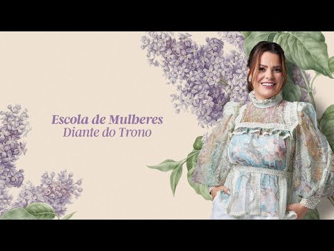 Nova Estação - Escola de Mulheres Diante do Trono - 3/4 20h