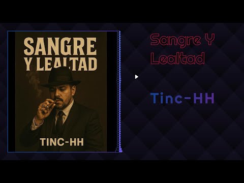 Tinc-HH – Sangre y Lealtad (Lyric Video Oficial)