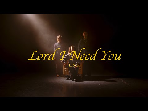LIN D - Lord I Need You (Official Lyric Video)