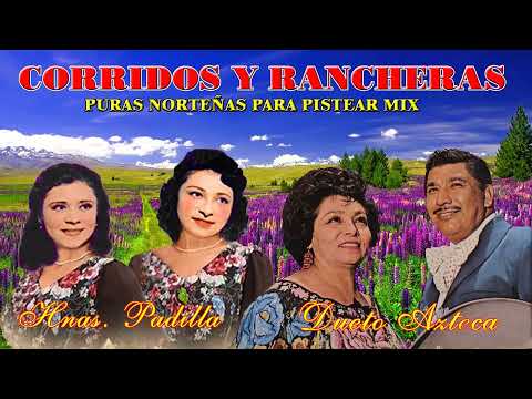 Las Hermanas Padilla y Dueto Azteca Mix  - Corridos y Rancheras Viejitas - Viejitas Pero Bonitas