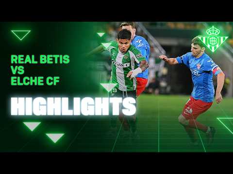 Real Betis Balompié Sevilla 2-1 Elche Club de Fú...