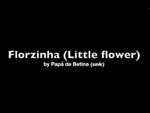 Florzinha - Papa de Betina