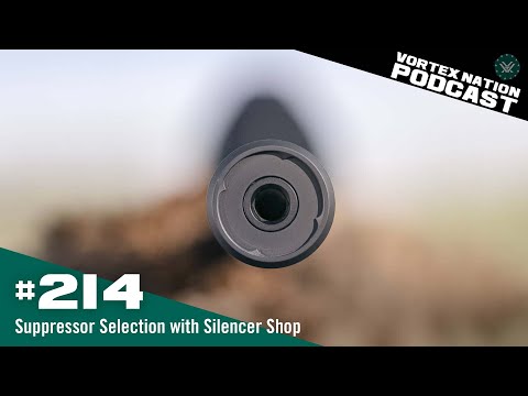 Ep. 214 | Suppressor Selection with Silencer Shop