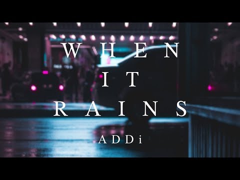 Ayush Dwivedi ADDi ADDi - When It Rains
