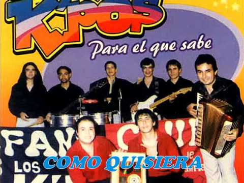 LOS K'POS - COMO QUISIERA