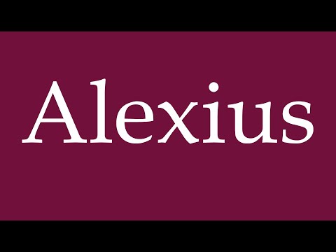 How to Pronounce ''Alexius'' Correctly in German