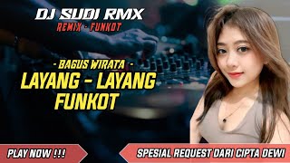Download lagu DJ LAYANG LAYANG - BAGUS WIRATA FUNKOT TERBARU 2025 || DJ SUDI RMX mp3