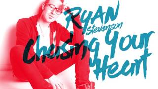 Ryan Stevenson - Chasing Your Heart (Official Audio)