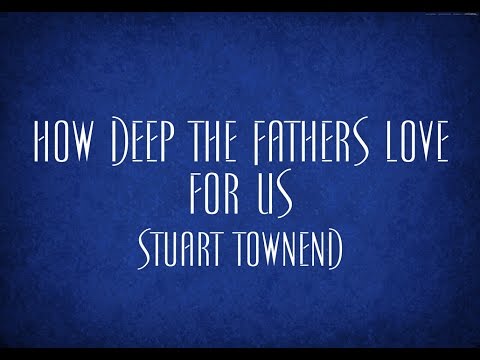 Thumbnail for How Deep the Father's Love for us video