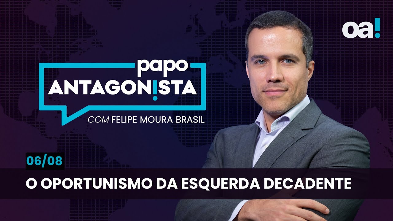 Papo Antagonista: O oportunismo da esquerda decadente - 06/08