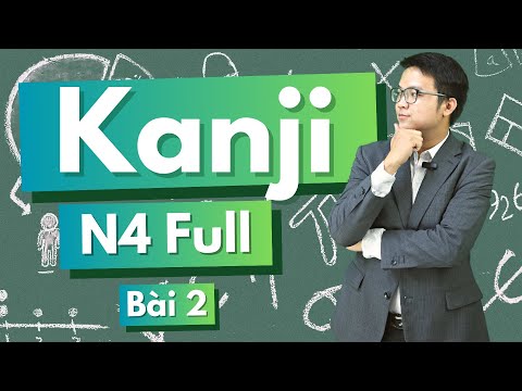 KANJI N4 - COMPLETO 100% TRỌN BỘ GIẢI THÍCH CHI TIẾT - #2