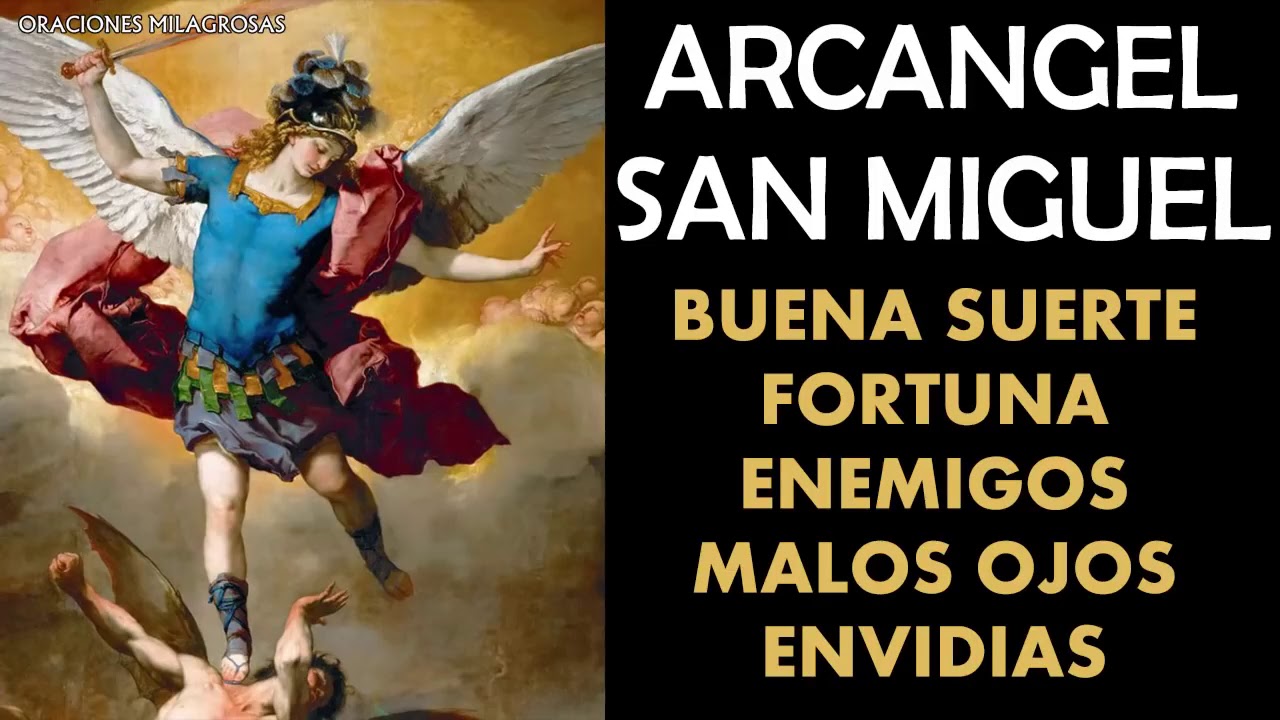 Arcangel San Miguel para la buena suerte, fortuna y contra enemigos, malos ojos, habladurías y envid