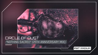 Circle of Dust - Nothing Sacred (25th Anniversary Mix)