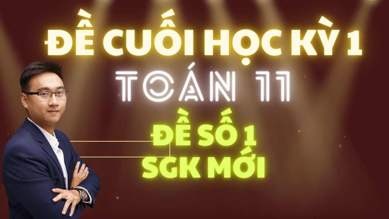ĐỀ ÔN TẬP SỐ 1 (CUỐI HỌC KỲ 1) TOÁN 11