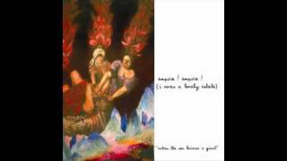 Empire! Empire! (I Was A Lonely Estate) - Lilly, I Have Something Important To Tell You