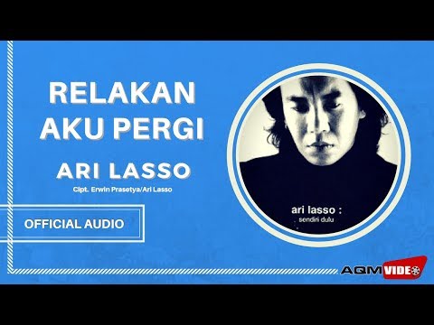 Ari Lasso - Relakan Aku Pergi | Official Audio